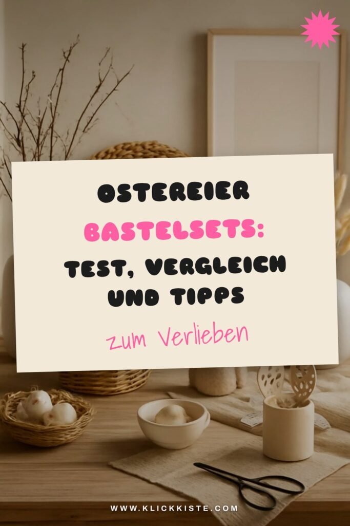 Ostereier Bastelsets: Test, Vergleich und Tipps für Ostern