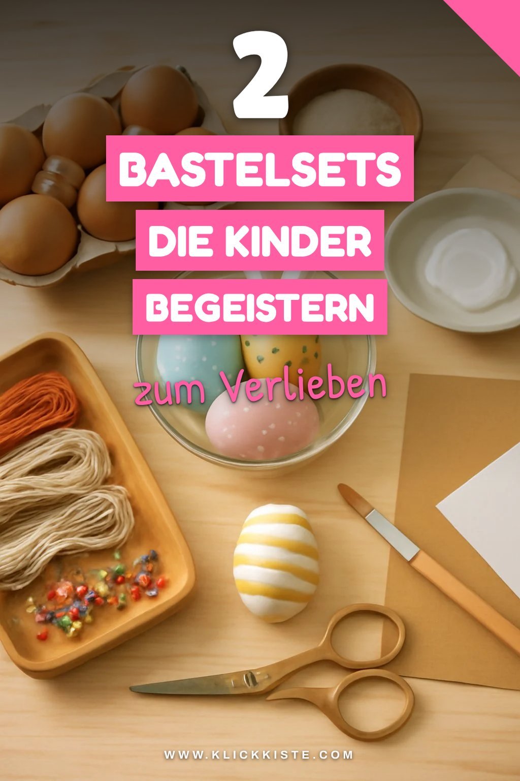 Ostereier Bastelsets für Kinder: 3 beliebte Optionen
