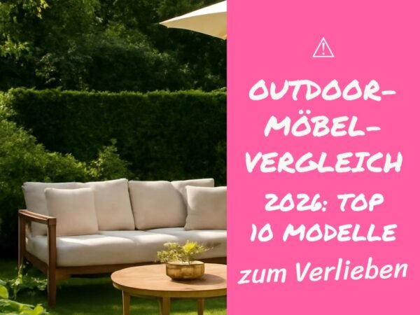 ⚠️ Outdoor-Möbel-Vergleich 2026: Top 10 Modelle