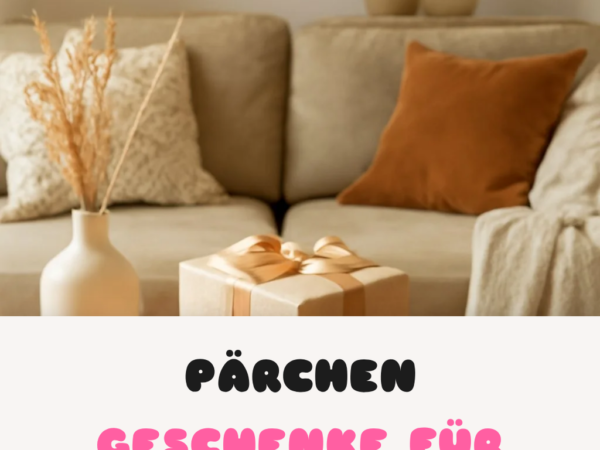 Pärchen Geschenke für Ihn: 15 originelle Ideen für 2026