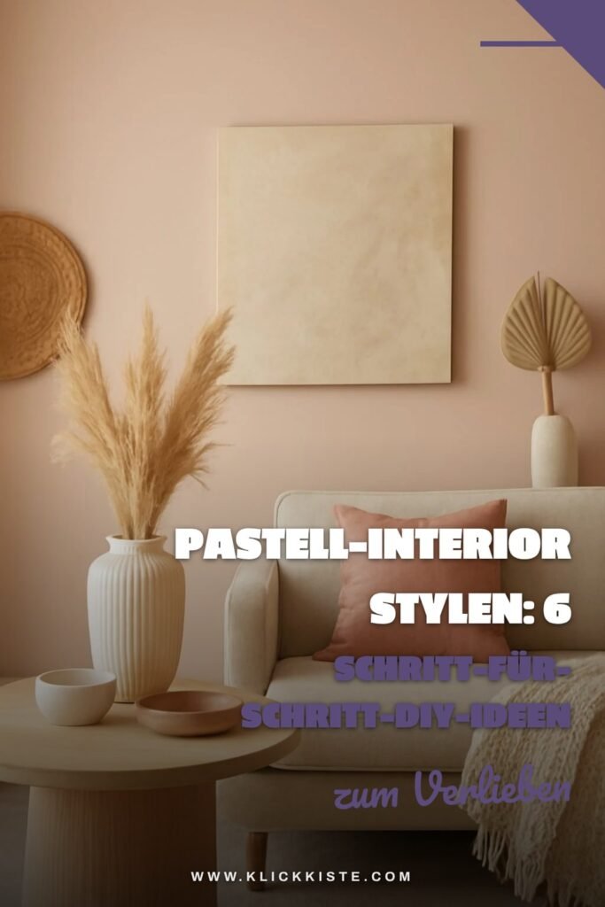 Pastell-Interior stylen: 6 Schritt-für-Schritt-DIY-Ideen