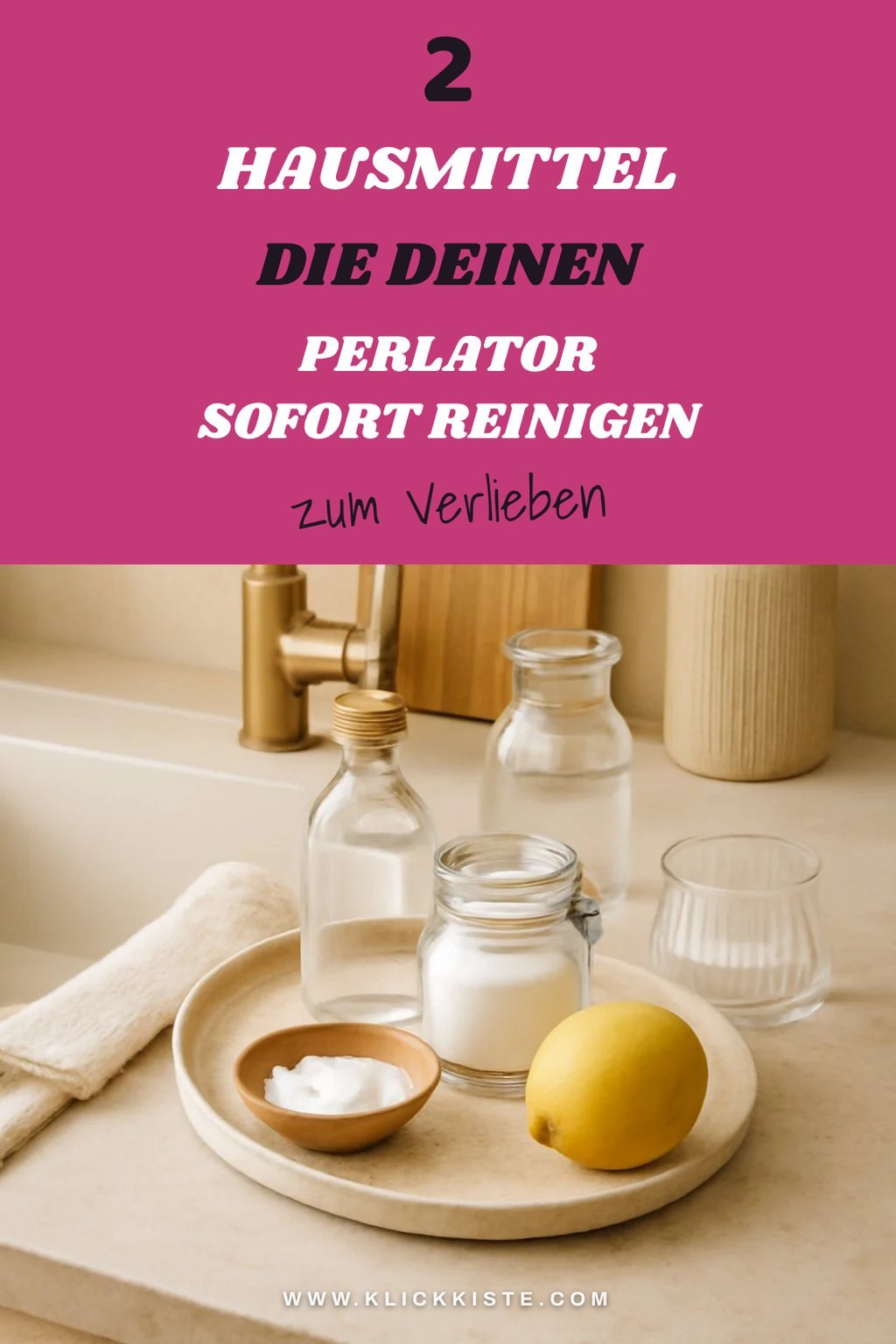 Diese 6 Hausmittel machen deinen Perlator wieder sauber