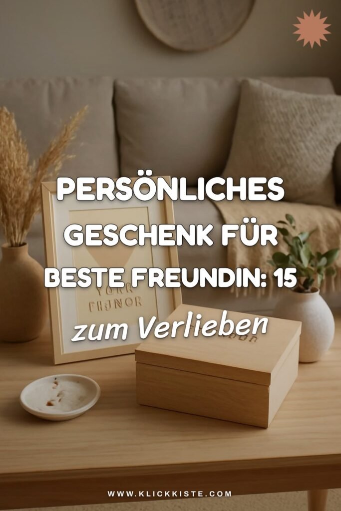 Persönliches Geschenk für Beste Freundin: 15 originelle Ideen für 2026
