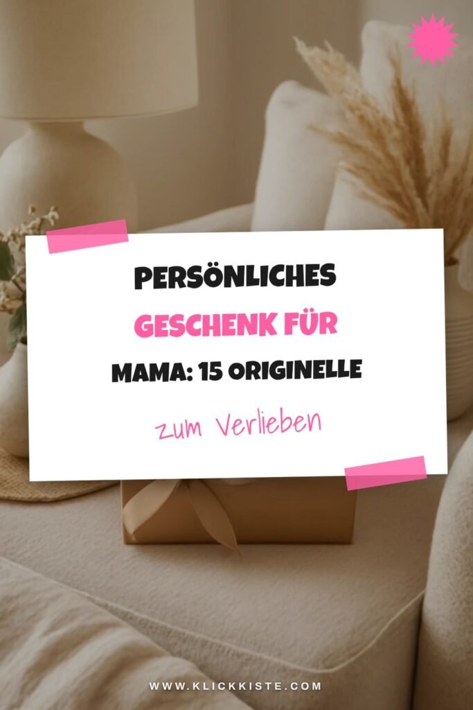 Persönliches Geschenk für Mama: 15 originelle Ideen für 2026