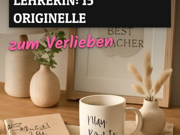 Personalisierte Geschenke für Lehrerin: 15 originelle Ideen für 2026