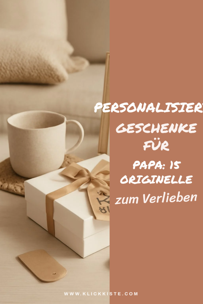 Personalisierte Geschenke für Papa: 15 originelle Ideen für 2026