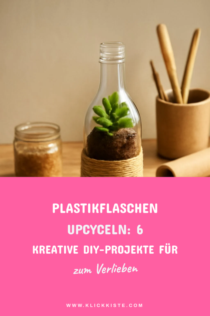 Plastikflaschen upcyceln: 6 kreative DIY-Projekte für Zuhause