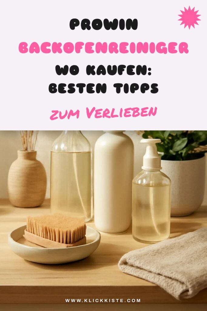 Prowin Backofenreiniger Wo Kaufen: Die besten Tipps & Hausmittel
