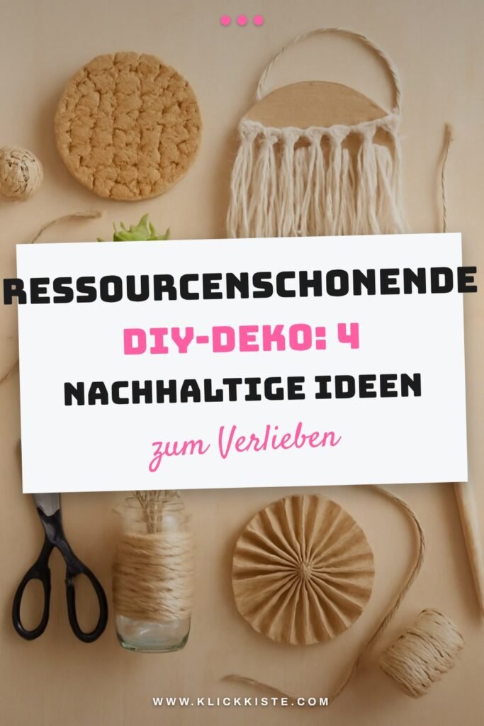 Ressourcenschonende DIY-Deko: 4 nachhaltige Ideen