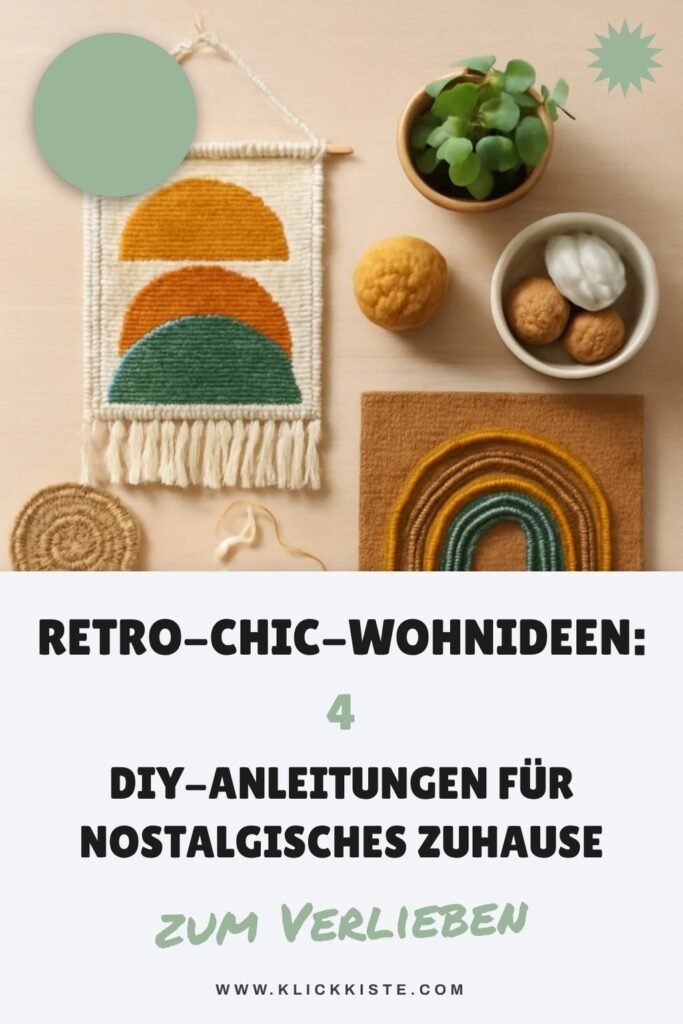 Retro-Chic-Wohnideen: 4 DIY-Anleitungen für ein nostalgisches Zuhause