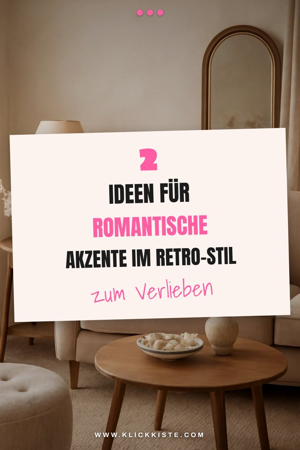 So kreierst du romantische Akzente im Retro-Stil