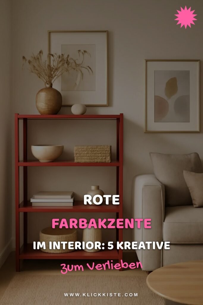 Rote Farbakzente im Interior: 5 kreative DIY-Projekte