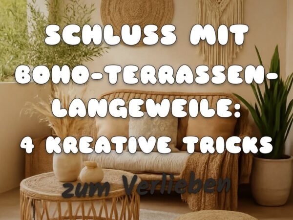 Schluss mit Boho-Terrassen-Langeweile: 4 kreative Tricks