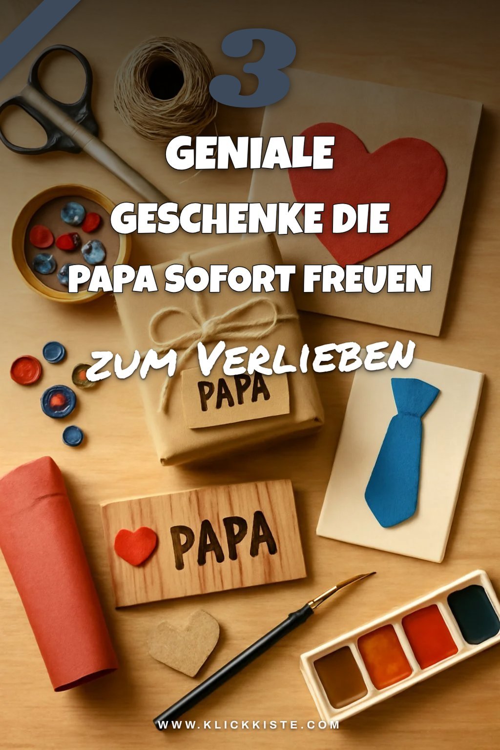 So bastelst du kreative Geschenke für Papa in kurzer Zeit
