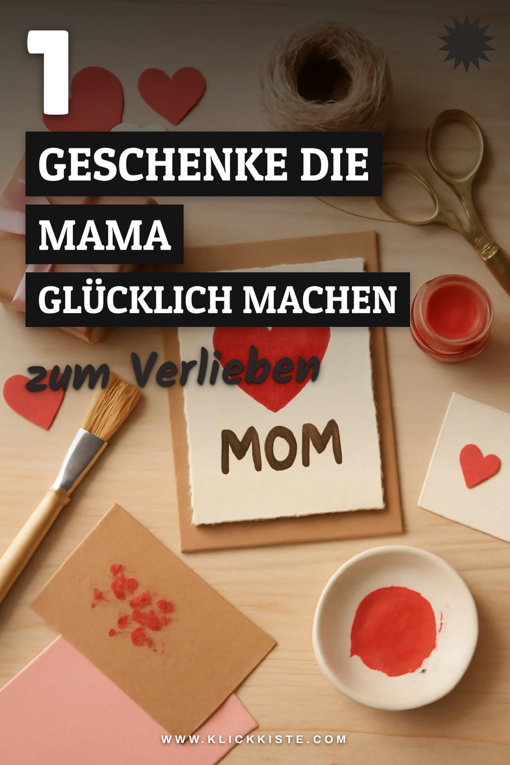 So bastelst du kreative Geschenke für Mama