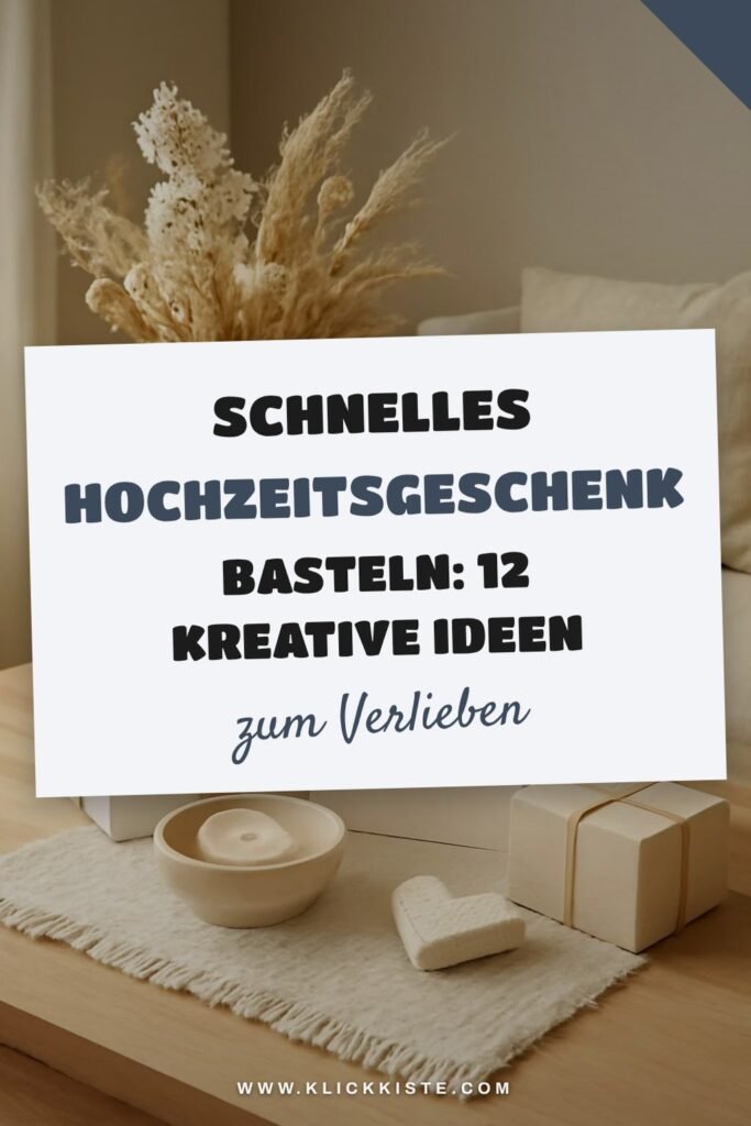 Schnelles Hochzeitsgeschenk Basteln: 12 kreative Ideen zum Selbermachen