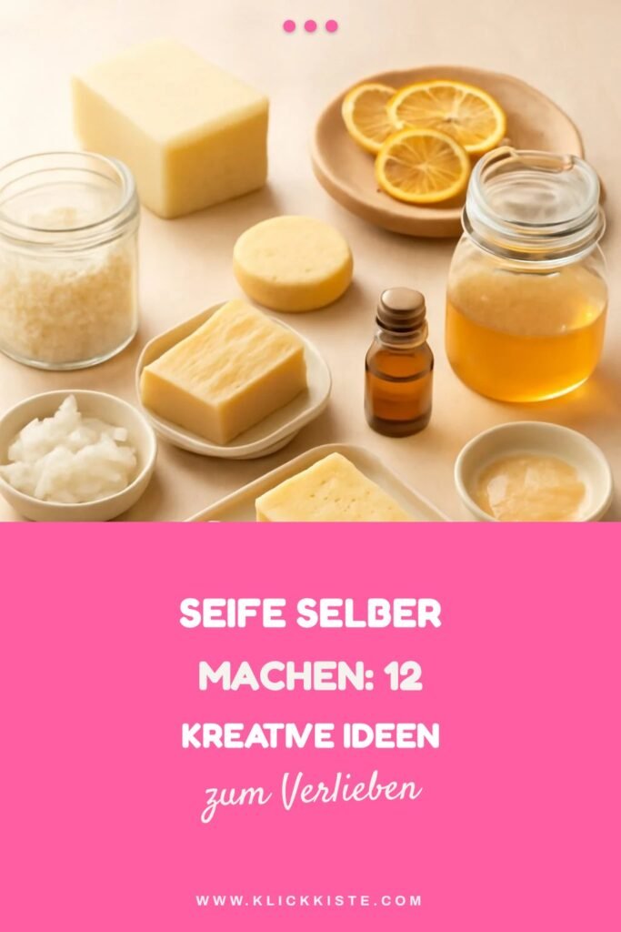 Seife Selber Machen: 12 kreative Ideen zum Selbermachen