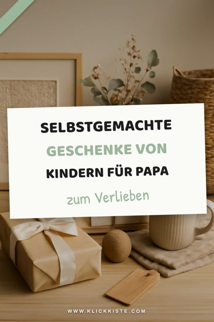 Selbstgemachte Geschenke von Kindern für Papa: 12 kreative Ideen zum Selbermachen