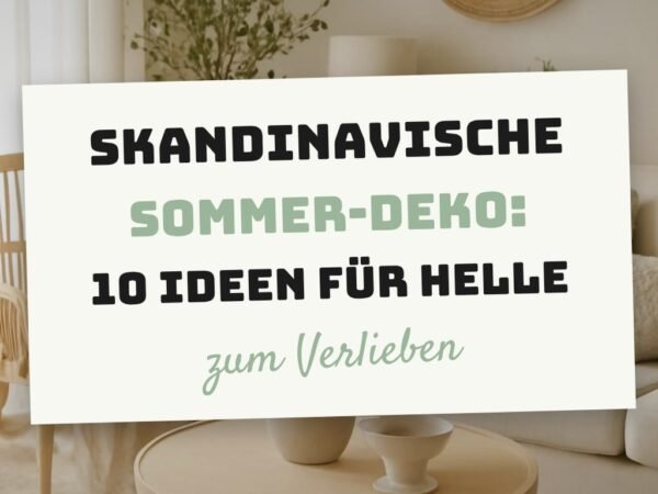 Skandinavische Sommer-Deko: 10 Ideen für helle, ruhige Räume