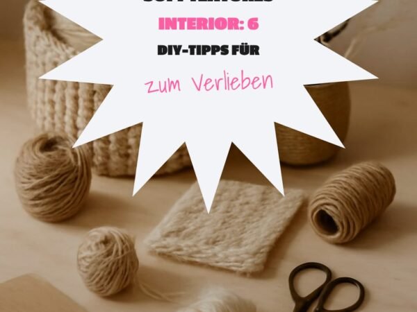 Soft Textures Interior: 6 DIY-Tipps für eine warme Atmosphäre