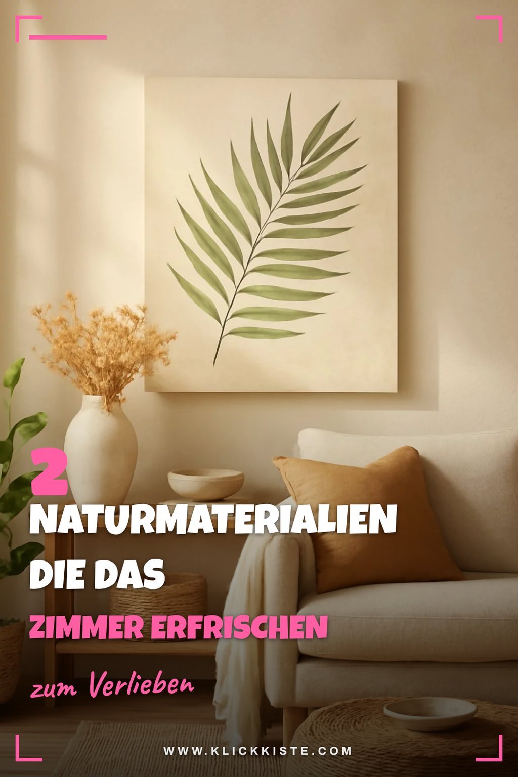 Naturmaterialien für einen frischen Look