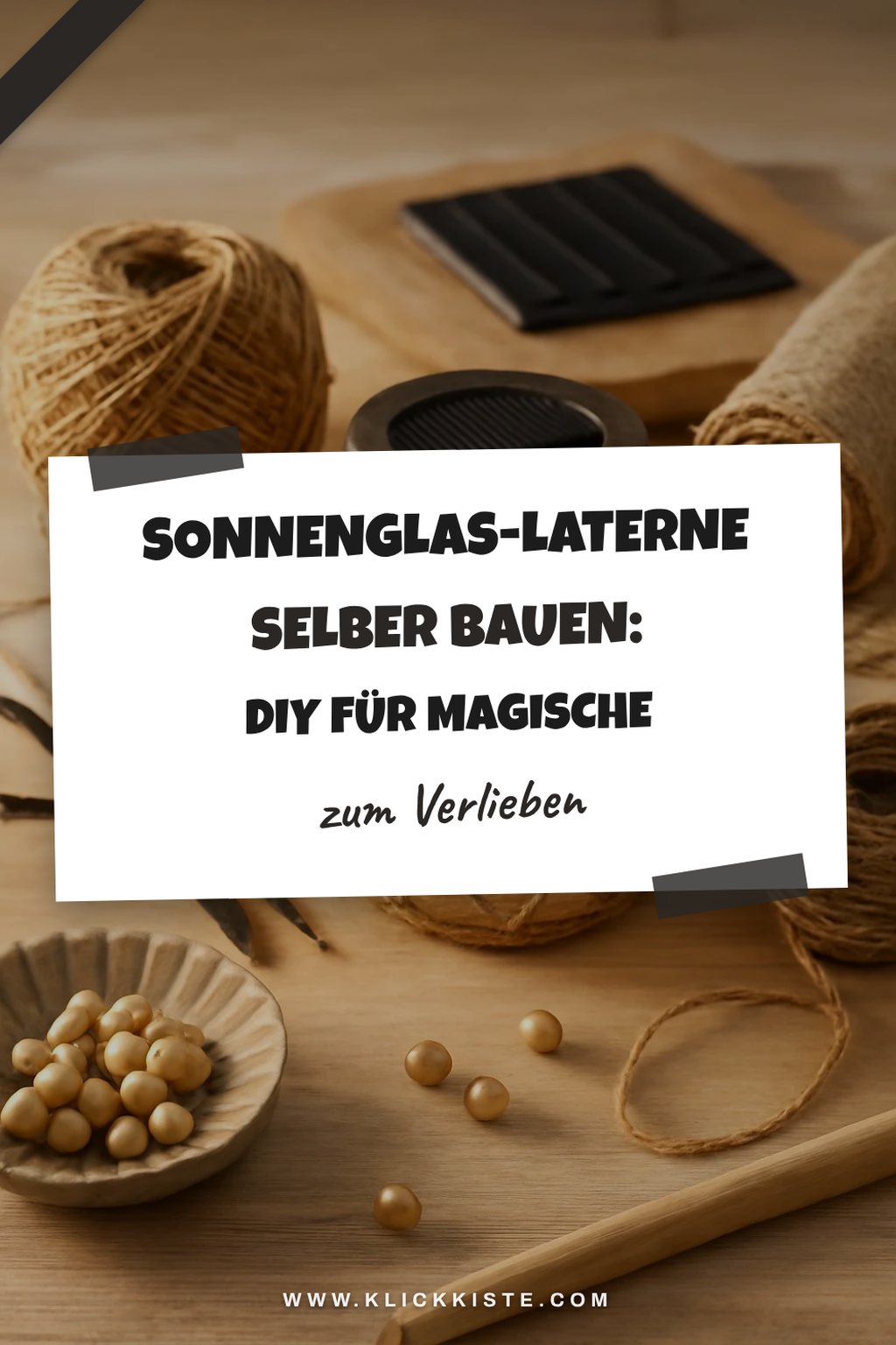 Sonnenglas-Laterne selber bauen: DIY für magische Atmosphäre