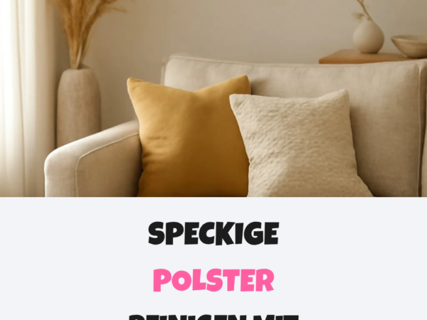 Speckige Polster Reinigen mit Rasierschaum: Die besten Tipps & Hausmittel