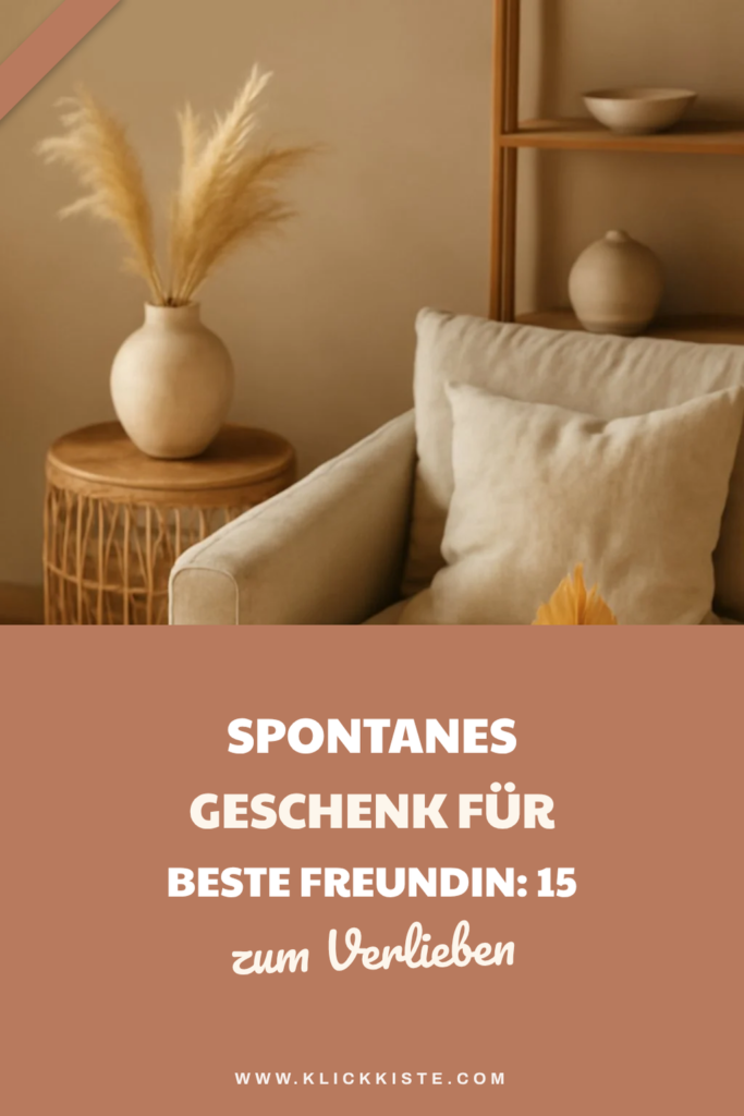 Spontanes Geschenk für Beste Freundin: 15 originelle Ideen für 2026