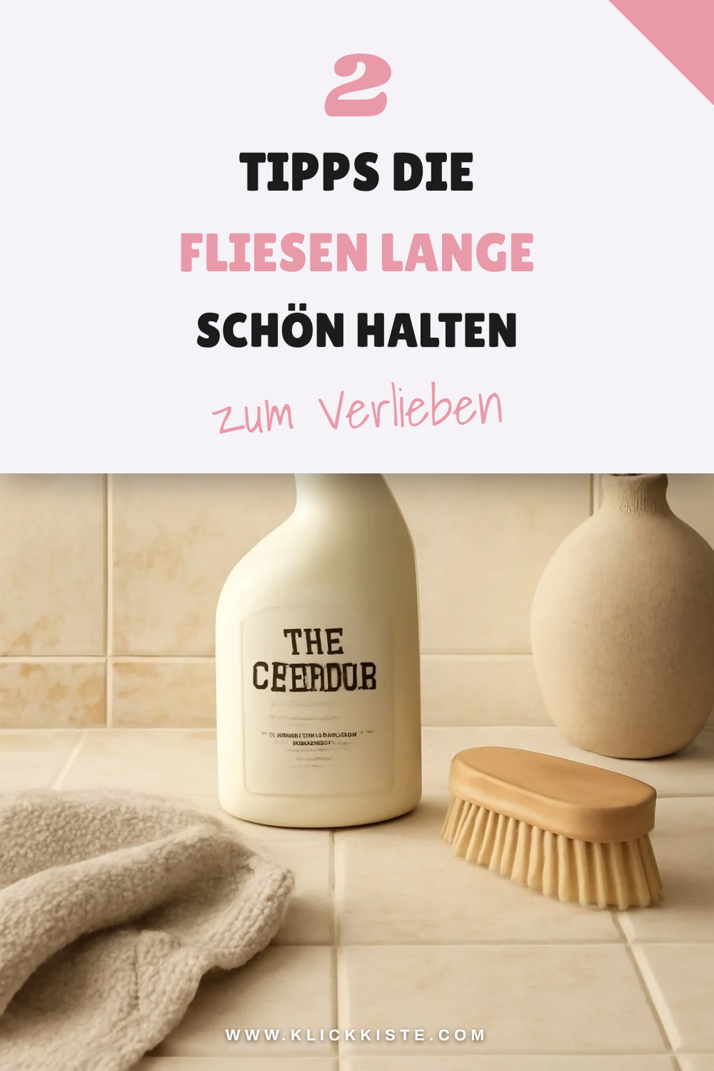 Fliesenpflege: Die besten Tipps zur Erhaltung