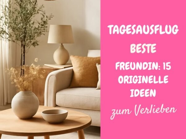 Tagesausflug Beste Freundin: 15 originelle Ideen für 2026
