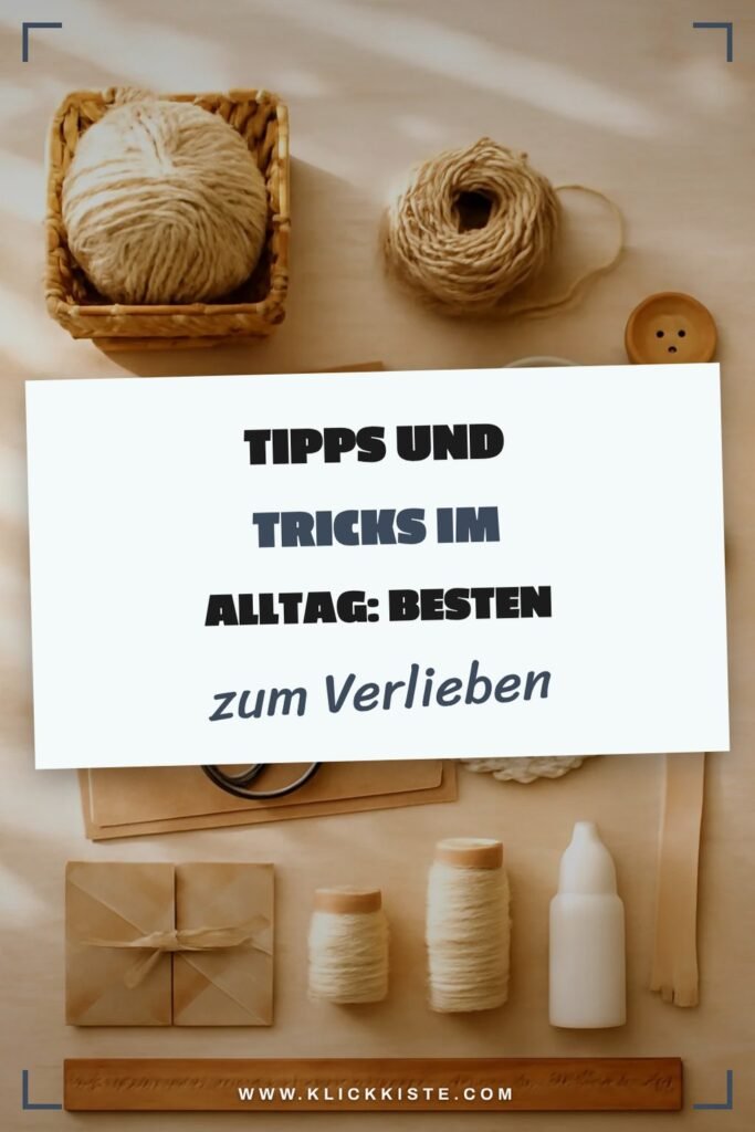 Tipps und Tricks im Alltag: Die besten Tipps & Hausmittel
