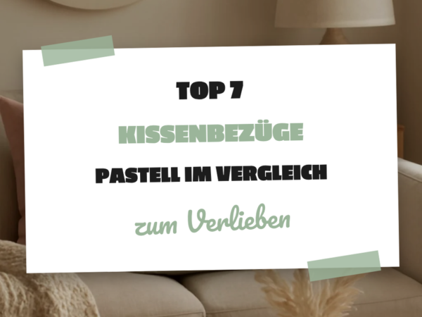 Top 7 Kissenbezüge Pastell im Vergleich 2026 – Test & Vergleich