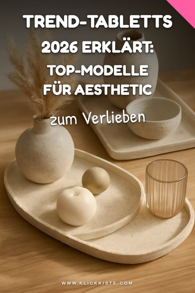 Trend-Tabletts 2026 erklärt: Top-Modelle für aesthetic Looks