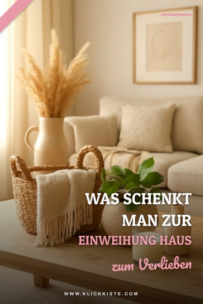 Was Schenkt Man zur Einweihung Haus: 15 originelle Ideen für 2026