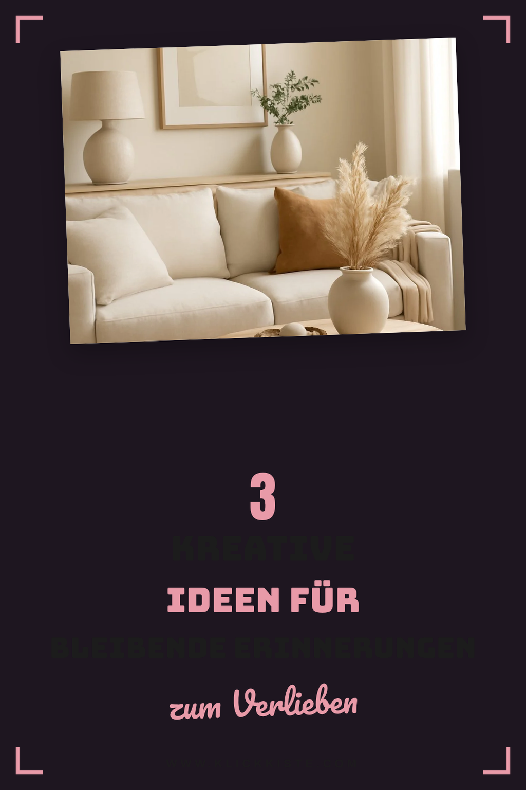 Wie du Erinnerungen festhältst