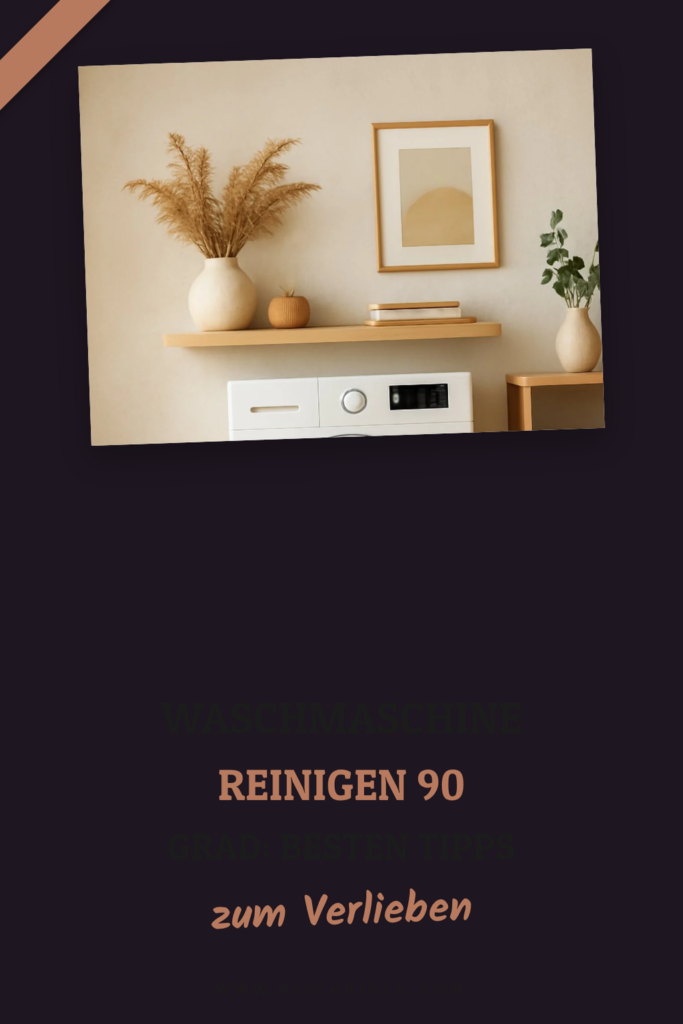 Waschmaschine Reinigen 90 Grad: Die besten Tipps & Hausmittel