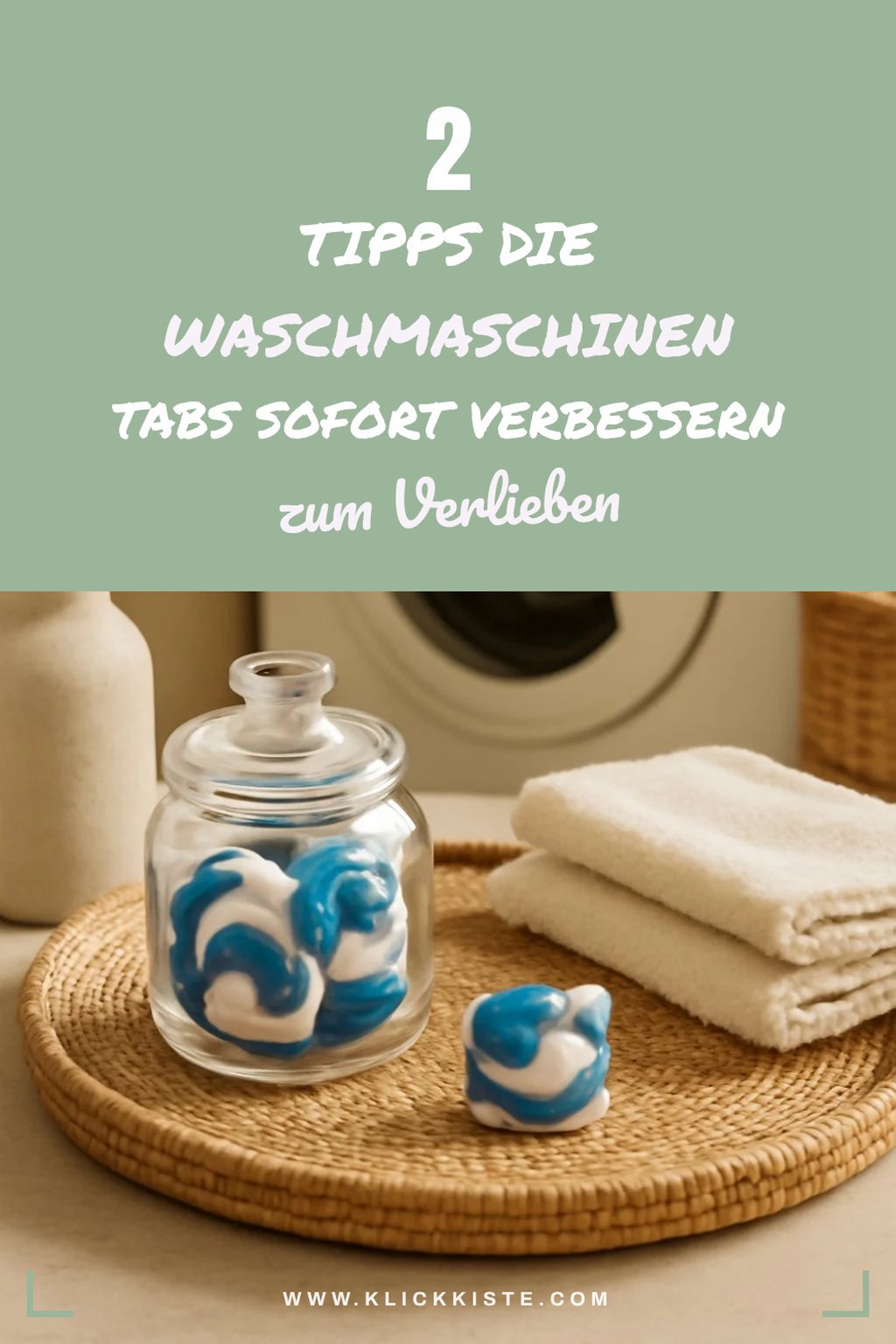 So verbesserst du die Wirkung von Waschmaschinen Tabs sofort