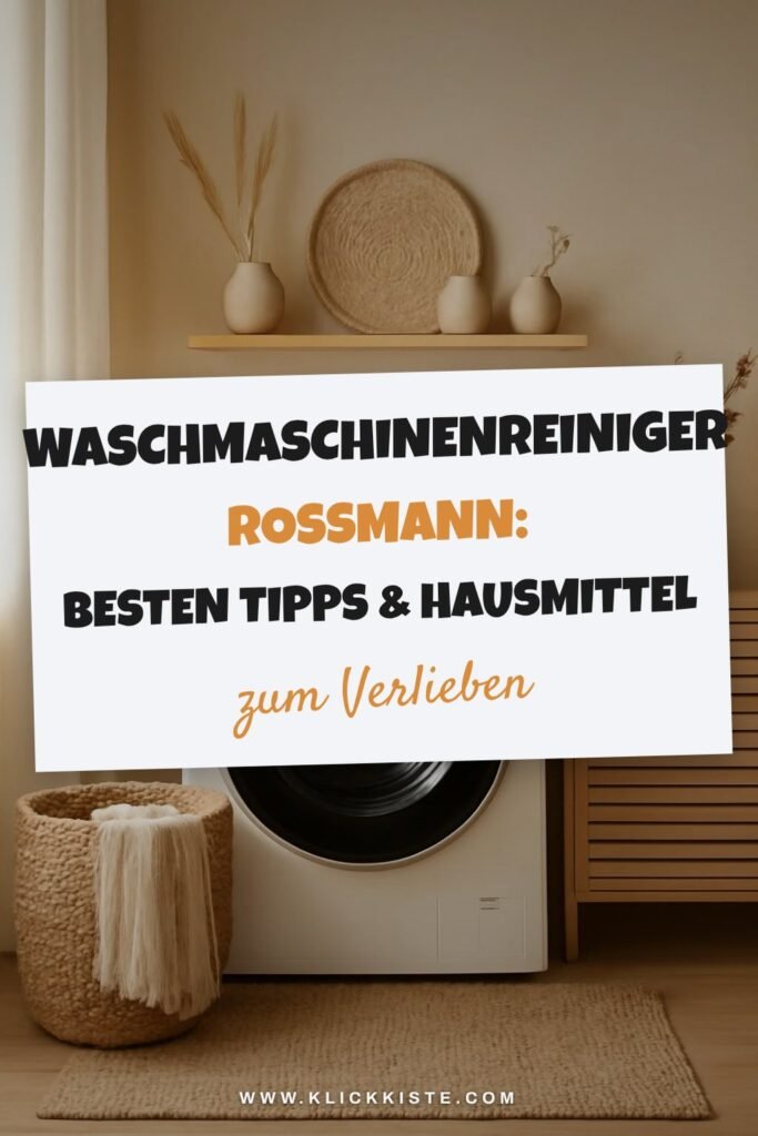 Waschmaschinenreiniger Rossmann: Die besten Tipps & Hausmittel