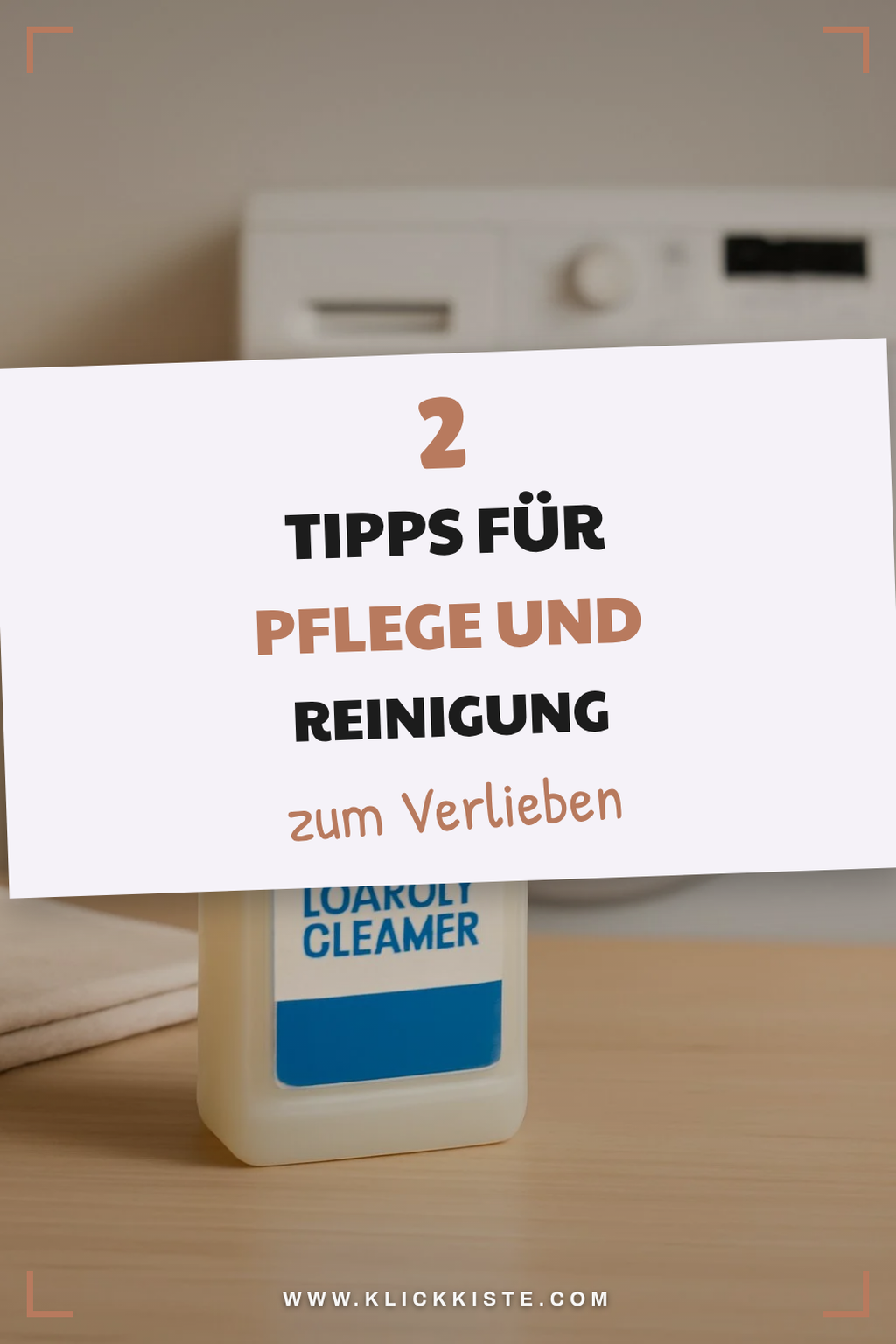 3 Tipps für die regelmäßige Pflege deiner Waschmaschine