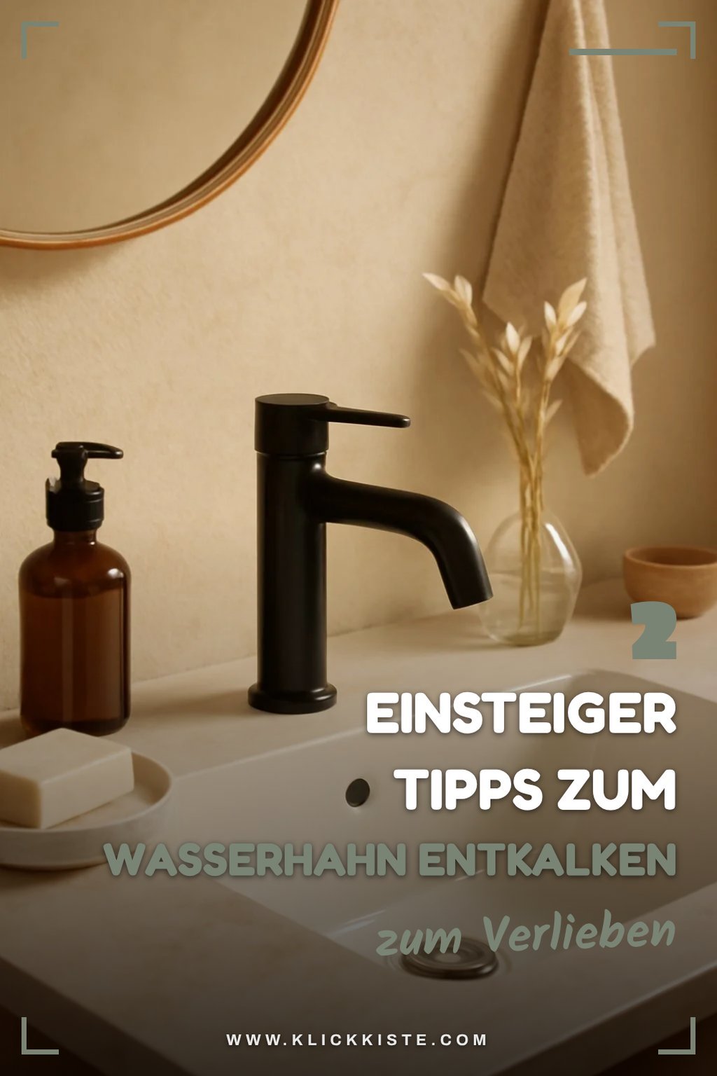 Wasserhahn entkalken für Einsteiger