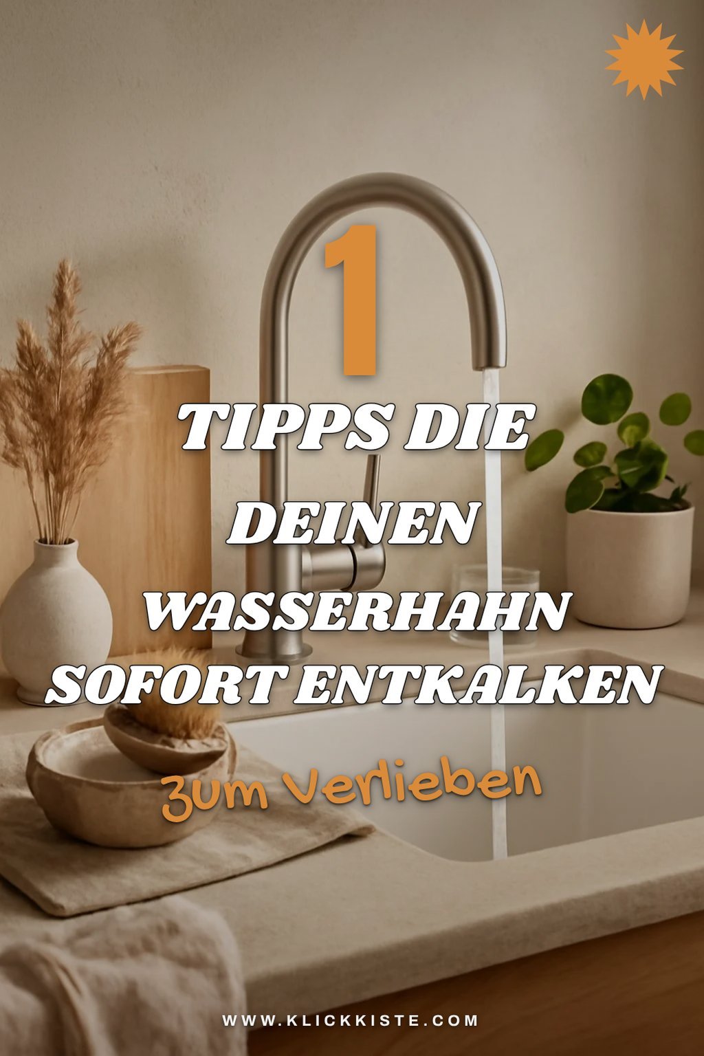 So entkalkst du deinen Wasserhahn effizient und schnell