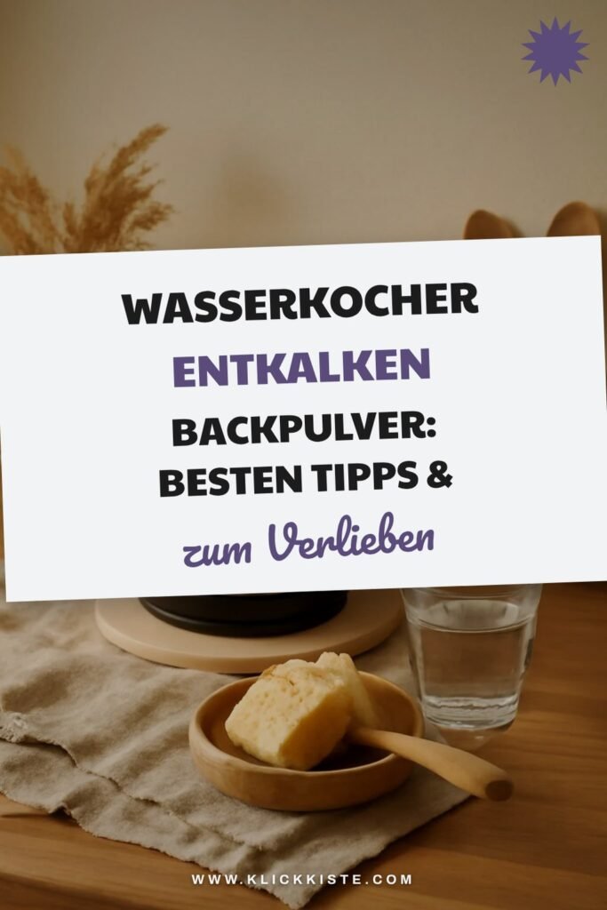 Wasserkocher Entkalken Backpulver: Die besten Tipps & Hausmittel