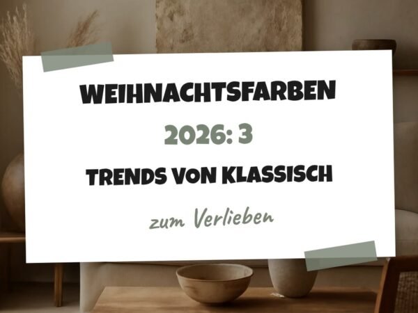 Weihnachtsfarben 2026: 3 Trends von klassisch bis modern