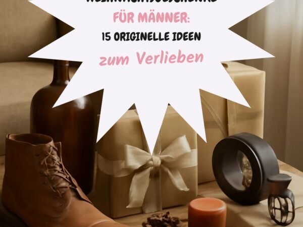 Weihnachtsgeschenke für Männer: 15 originelle Ideen für 2026
