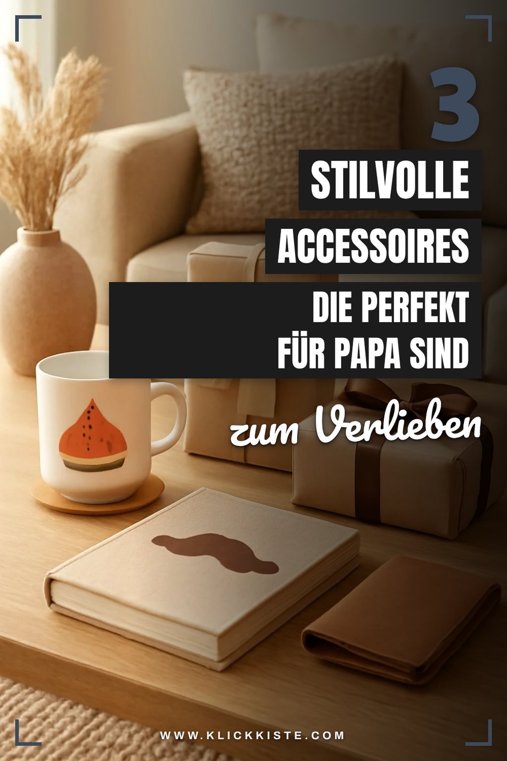 Diese 3 stilvollen Accessoires sind perfekt für Papa
