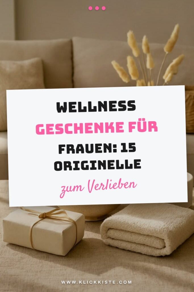Wellness Geschenke für Frauen: 15 originelle Ideen für 2026