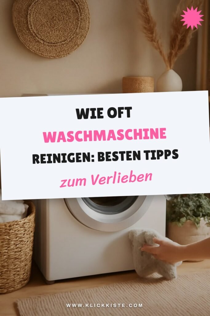 Wie Oft Waschmaschine Reinigen: Die besten Tipps & Hausmittel