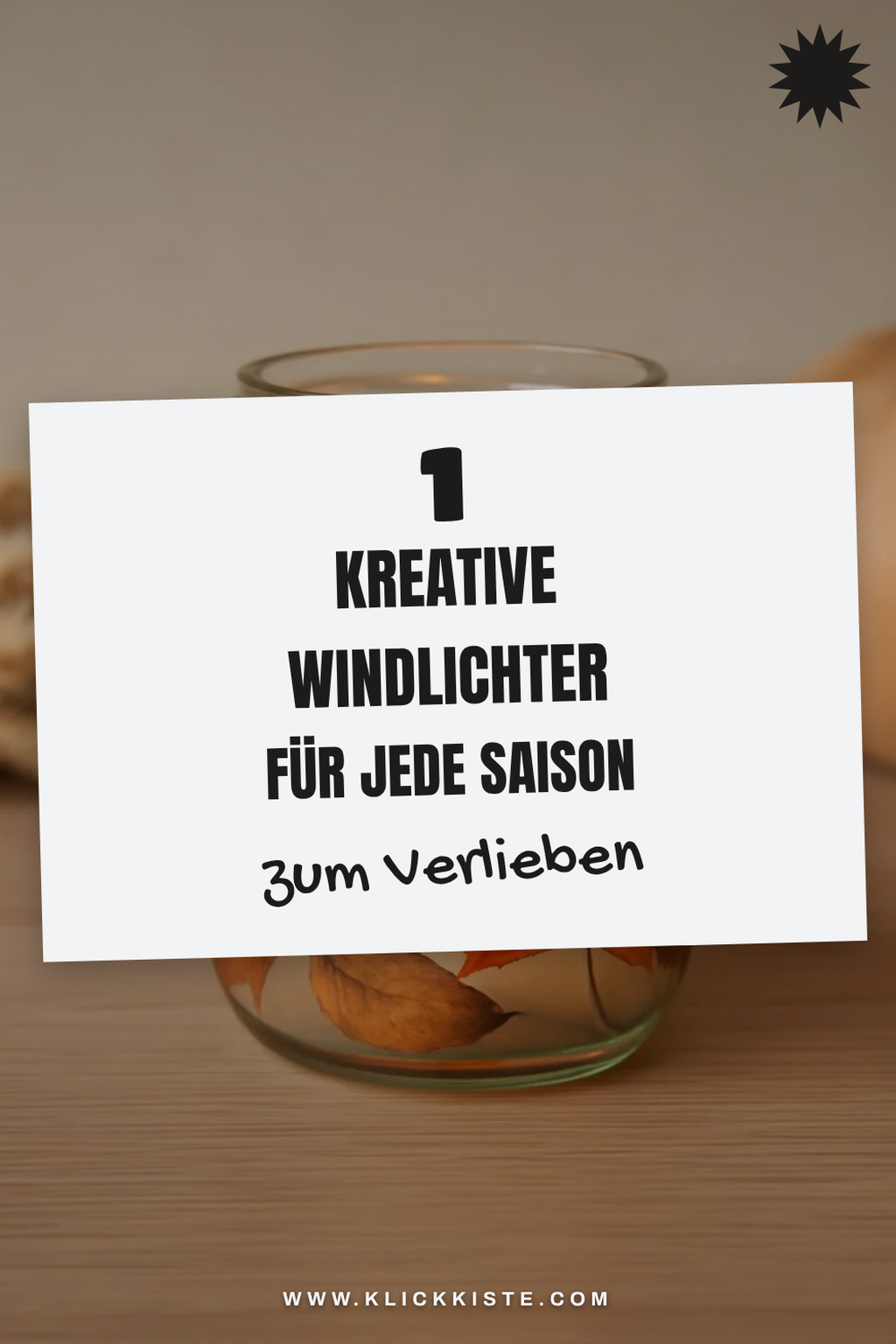 So gestaltest du Windlichter für jede Jahreszeit