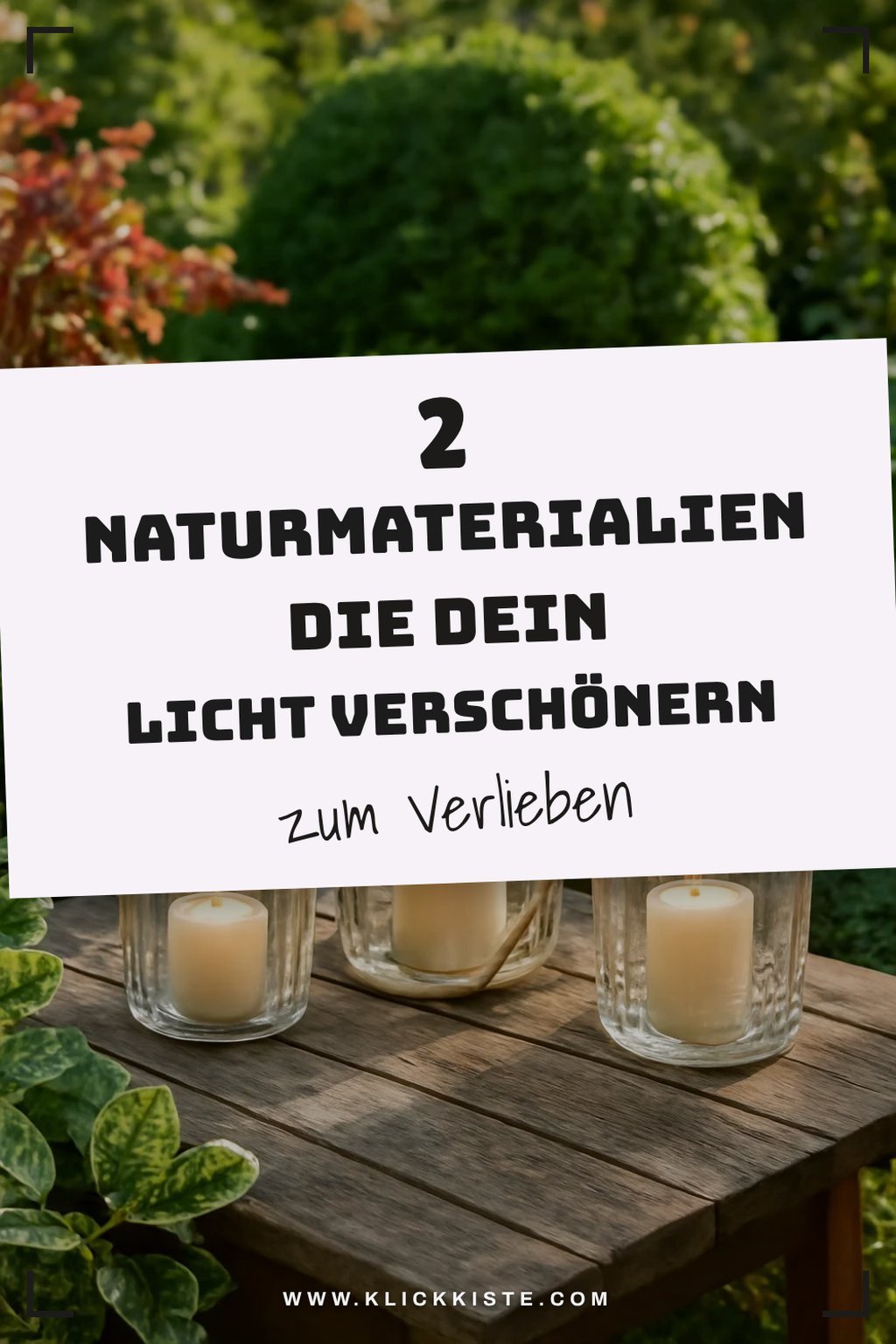 So gestaltest du Windlichter mit Naturmaterialien
