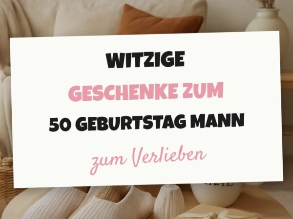Witzige Geschenke zum 50 Geburtstag Mann: 15 originelle Ideen für 2026